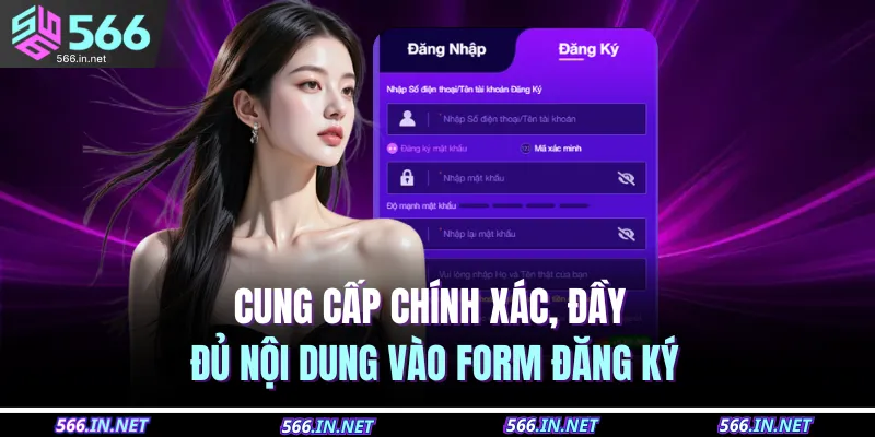 Cung cấp chính xác, đầy đủ nội dung vào form đăng ký