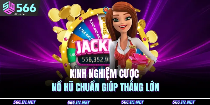 Hack Nổ Hũ | Tìm Hiểu Chi Tiết Về Tool Hack Slot Cùng 566 4 Kinh nghiệm cược nổ hũ chuẩn giúp thắng lớn