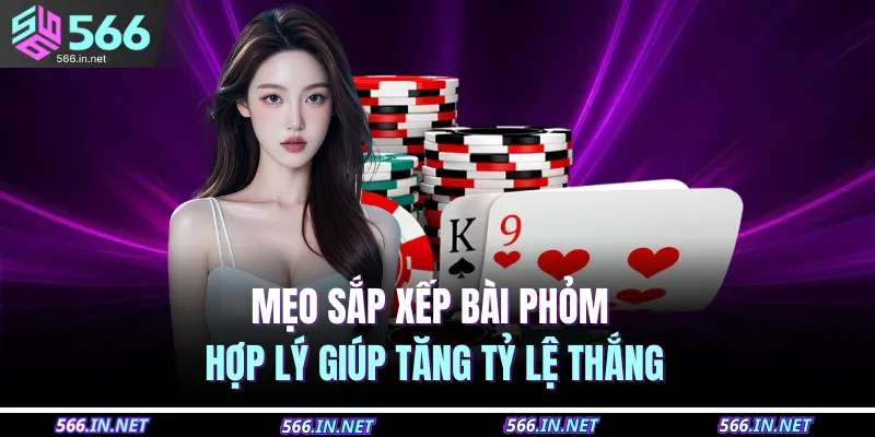 Cách Tính Toán Trong Đánh Phỏm – Chơi Chuẩn, Ăn To 4 Mẹo sắp xếp bài phỏm hợp lý giúp tăng tỷ lệ thắng