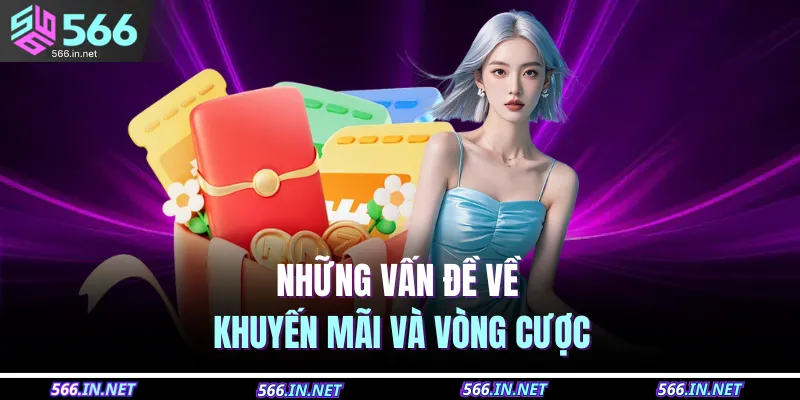 Những vấn đề về khuyến mãi và vòng cược