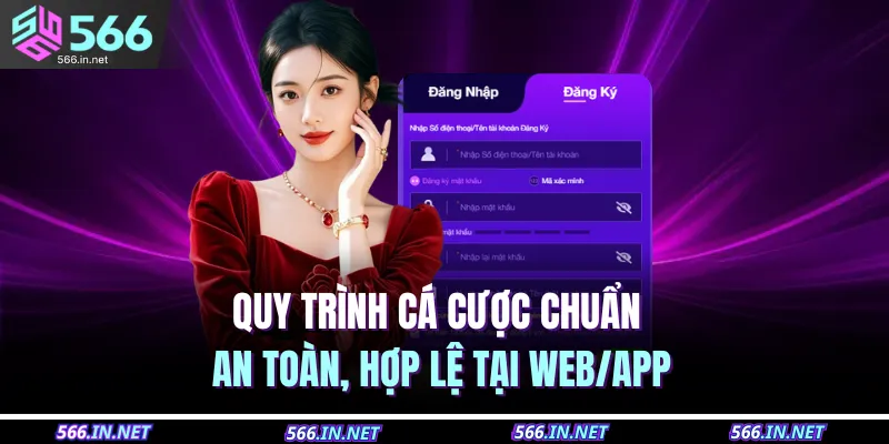 Quy trình cá cược chuẩn an toàn, hợp lệ tại web/app